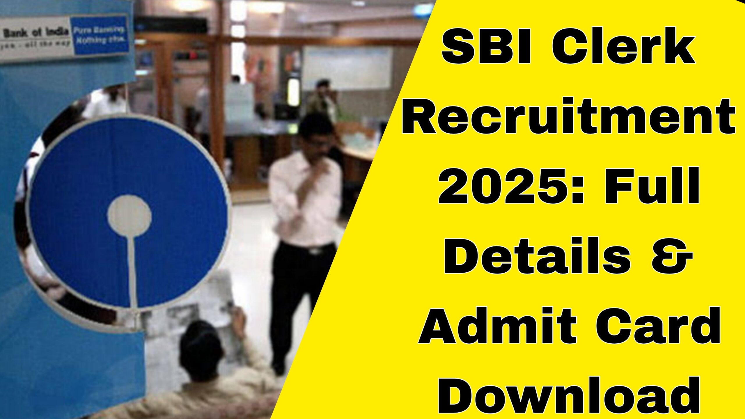 SBI Clerk Recruitment 2025: Full Details & Admit Card Download