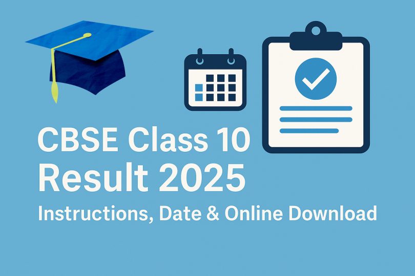CBSE 10th Result 2025: Instructions, Date & Online Download
